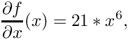 \[
  \frac{\d f}{\d x}(x) = 21 * x^6, \quad
\]