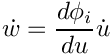 \[ \dot w = \frac{d\phi_i}{du} \dot u \]